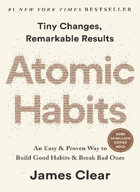 Atomic Habits: An Easy & Proven Way to Build Good Habits & Break Bad Ones